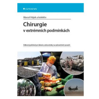 Chirurgie v extrémních podmínkách - Odborný přehled pro lékaře a zdravotníky na zahraničních pra