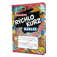 Kreatívny rýchlokurz Biblie (40 zamyslení pre upevnenie tvojej viery) - kniha z kategorie Naučné