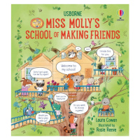 Miss Molly ’s School of Making Friends Usborne Publishing