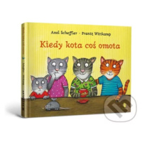 Kiedy kota coś omota - Axel Scheffler Frantz Wittkamp - kniha z kategorie Pohádky