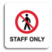 Accept Piktogram "staff only III" (80 × 80 mm) (bílá tabulka - barevný tisk bez rámečku)