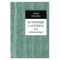 Autonomie a alterita - Kant a fenomenologie