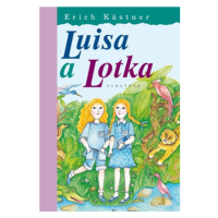 Luisa a Lotka | Hana Žantovská, Erich Kästner