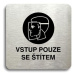 Accept Piktogram "vstup pouze se štítem" (80 × 80 mm) (stříbrná tabulka - černý tisk bez rámečku