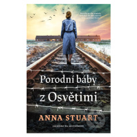 Porodní báby z Osvětimi - Anna Stuart - kniha z kategorie Beletrie pro děti