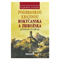 Tajemné stezky - Podbrdskou krajinou Rokycanska a Zbirožska - Otomar Dvořák