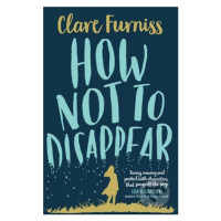 How Not to Disappear - Clare Furniss - kniha z kategorie Beletrie pro děti