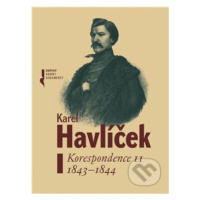 Karel Havlíček - Korespondence II (1843-1844) - kniha z kategorie Beletrie