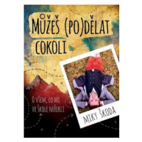 Můžeš (po)dělat cokoli - Miky Škoda