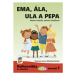 Ema, Ála, Ula a Pepa (Knihovnička ke Slabikáři AMOS) - Martin Janáček, Jasmína Janáčková