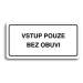 Accept Piktogram "VSTUP POUZE BEZ OBUVI" (160 × 80 mm) (bílá tabulka - černý tisk)