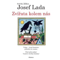 Zvířata kolem nás | Josef Lada, Pavel Žiška