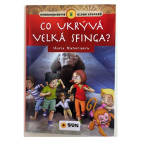 Co ukrývá velká sfinga - Klub stopařů NAKLADATELSTVÍ SUN s.r.o.