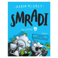 Smradi: Epizóda 4 (Zombie mačiatka útočia) - Aaron Blabey - kniha z kategorie Beletrie pro děti