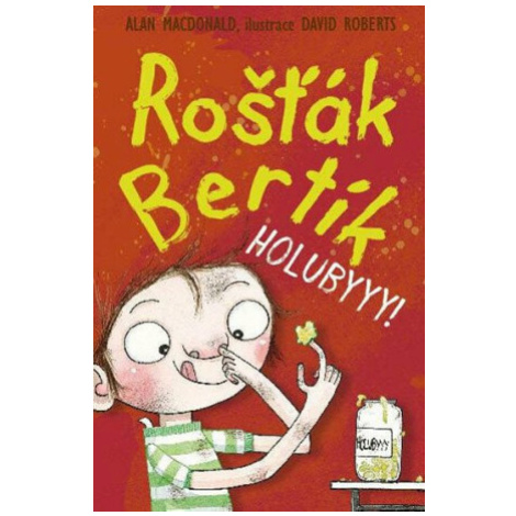 Rošťák Bertík – Holubyyy! - Alan MacDonald, Jane Roberts NAVA