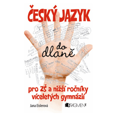 Český jazyk do dlaně pro ZŠ a nižší roč. vícelet. gymnázií | Jana Eislerová, Petr Morkes