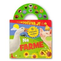 Počúvaj!: Na farme (12 rôznych zvukov) - kniha z kategorie Pro děti