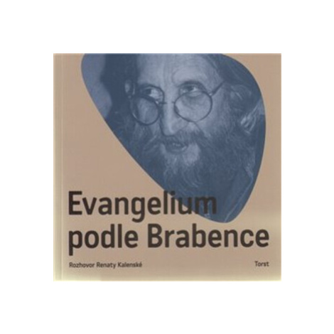 Evangelium podle Brabence - Vratislav Brabenec, Renata Kalenská