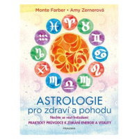 Astrologie pro zdraví a pohodu - Nechte se vést hvězdami: PRAKTICKÝ PRŮVODCE K ZÍSKÁNÍ ENERGIE A