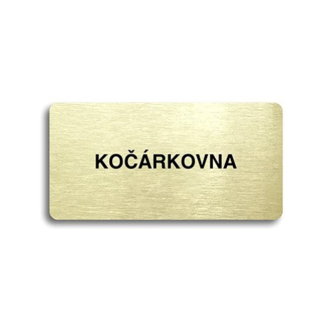 Accept Piktogram "KOČÁRKOVNA" (160 × 80 mm) (zlatá tabulka - černý tisk bez rámečku)