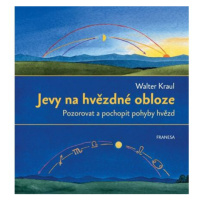 Jevy na hvězdné obloze - Pozorovat a pochopit pohyby hvězd