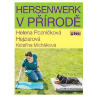 Hersenwerk v přírodě - Kateřina Michálková, Helena Pozníčková Hejzlarová