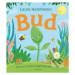 Bud (The story of how a plant grows ... up!) - Laura Hambleton, Laura Hambleton (Ilustrátor) - k