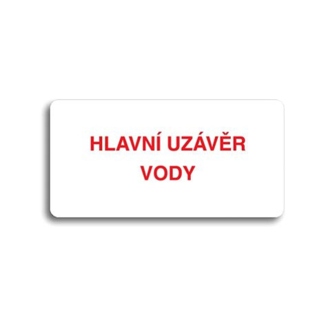 Accept Piktogram "HLAVNÍ UZÁVĚR VODY" (160 × 80 mm) (bílá tabulka - barevný tisk bez rámečku)