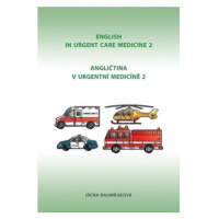 Angličtina v urgentní medicíně 2 / English in Urgent Care Medicine 2