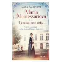 Maria Montessoriová - Učitelka nové doby