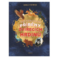 Neuvěřitelné příběhy zvířecích hrdinů | Mike Unwin