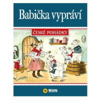 Babička vypráví - České pohádky NAKLADATELSTVÍ SUN s.r.o.