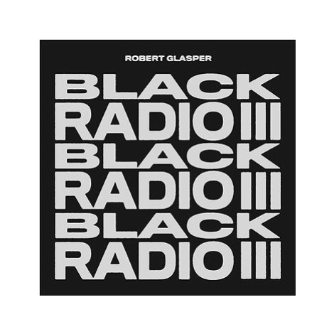 Glasper Robert: Black Radio III - CD