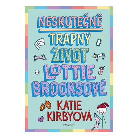 Neskutečně trapný život Lottie Brooksové | Adriana Pavliková, Katie Kirbyová, Katie Kirbyová