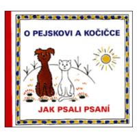 O pejskovi a kočičce - Jak psali psaní - Josef Čapek, Eduard Hofman