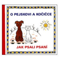 O pejskovi a kočičce Jak psali psaní - Josef Čapek, Eduard Hofman