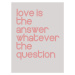 Ilustrace Love is the answer whatever the question, Finlay & Noa, 30x40 cm