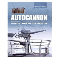 Autocannon, A History of Automatic Cannon and Ammunition The Crowood Press Ltd