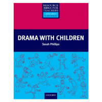 Primary Resource Books for Teachers Drama with Children Oxford University Press