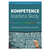 Kompetence leadera školy (Marketingové komunikace v praxi školy) - kniha z kategorie Marketingov