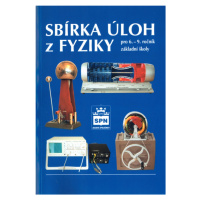 Sbírka úloh z fyziky pro 6.–9. r. ZŠ SPN - pedagog. nakladatelství