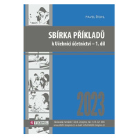 Sbírka příkladů k učebnici účetnictví I. díl 2023 - Pavel Štohl