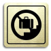 Accept Piktogram "zákaz vstupu se zavazadlem II" (80 × 80 mm) (zlatá tabulka - černý tisk)