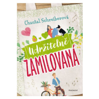 Udržitelně zamilovaná | Martina Brčáková, Chantal Schreiberová, Anke Koopmann