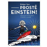 Prostě Einstein! - Geniální myšlenky vtipně a jasně