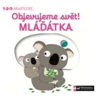 MiniPEDIE Objevujeme svět! Mláďátka