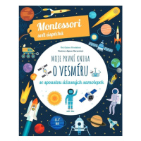 Moje první kniha o vesmíru (Montessori: Svět úspěchů) Nakladatelství SLOVART s. r. o.