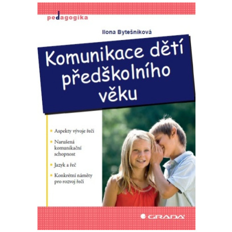 Komunikace dětí předškolního věku - Ilona Bytešníková - e-kniha GRADA