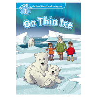 Oxford Read and Imagine 1 On Thin Ice Oxford University Press