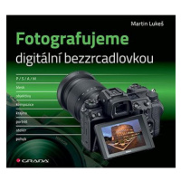 Fotografujeme digitální bezzrcadlovkou